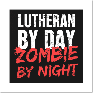 Lutheran By Day, Zombie By Night Posters and Art